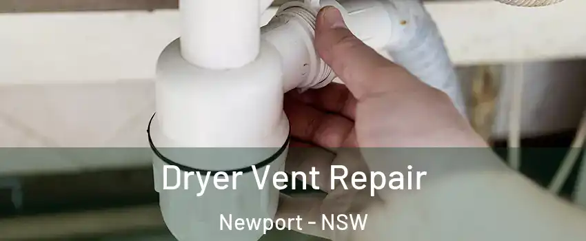 Dryer Vent Repair Newport - NSW