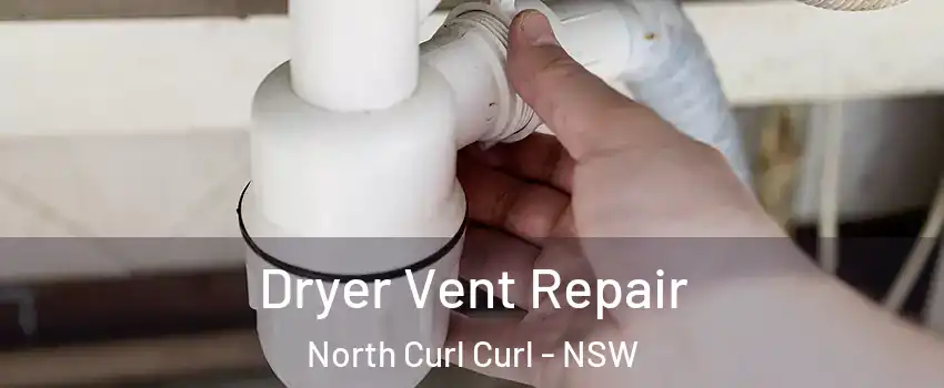 Dryer Vent Repair North Curl Curl - NSW