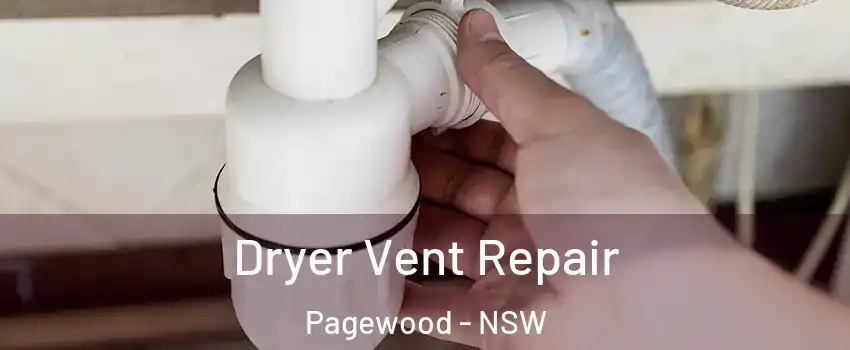 Dryer Vent Repair Pagewood - NSW