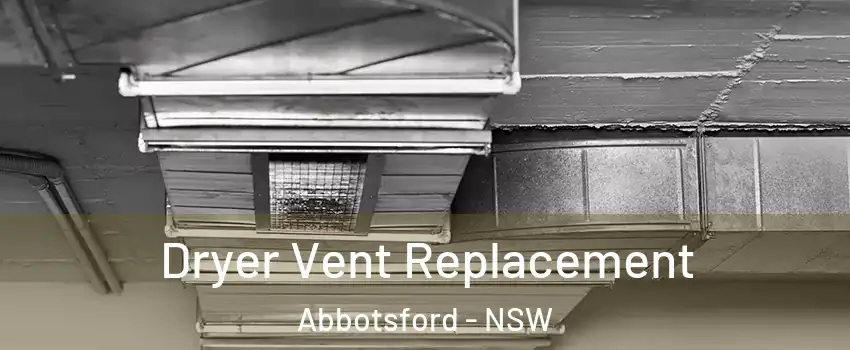 Dryer Vent Replacement Abbotsford - NSW