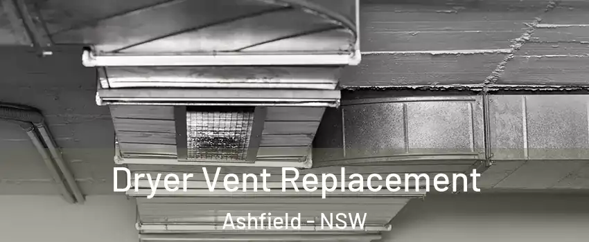 Dryer Vent Replacement Ashfield - NSW