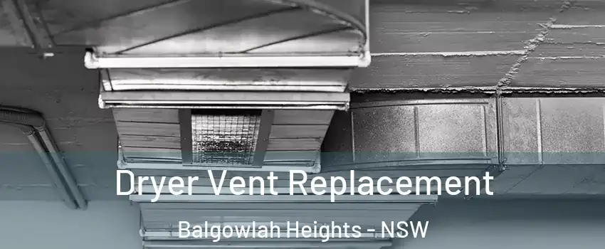 Dryer Vent Replacement Balgowlah Heights - NSW