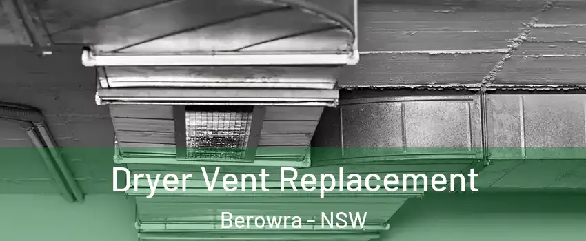 Dryer Vent Replacement Berowra - NSW