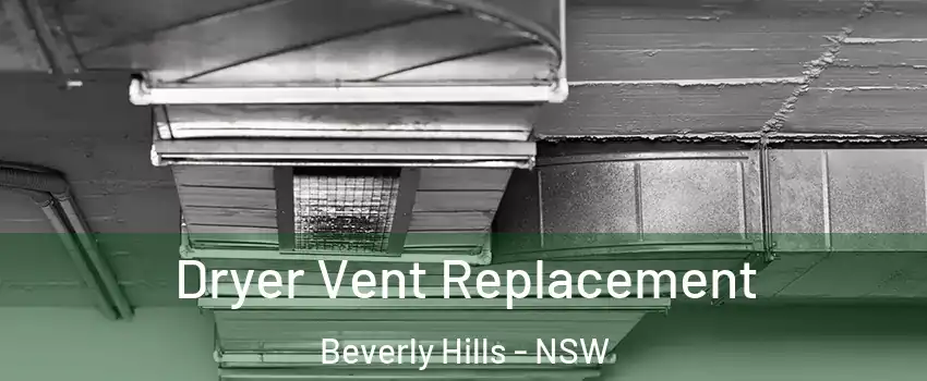 Dryer Vent Replacement Beverly Hills - NSW