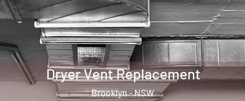 Dryer Vent Replacement Brooklyn - NSW
