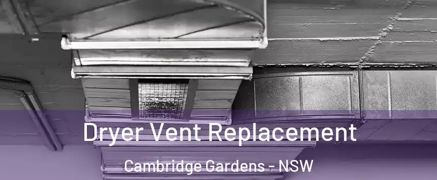 Dryer Vent Replacement Cambridge Gardens - NSW