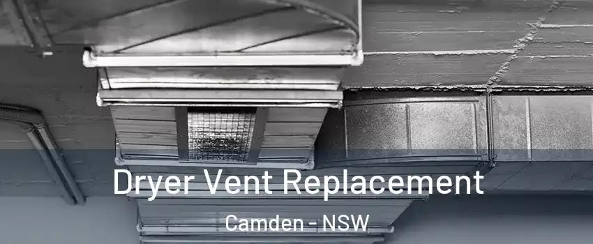 Dryer Vent Replacement Camden - NSW