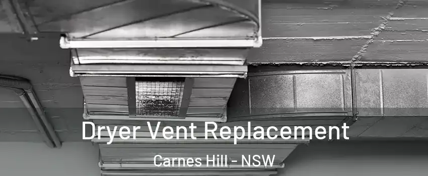 Dryer Vent Replacement Carnes Hill - NSW