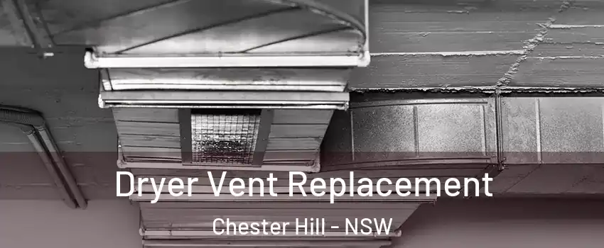 Dryer Vent Replacement Chester Hill - NSW