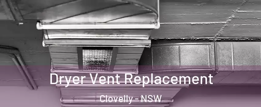 Dryer Vent Replacement Clovelly - NSW