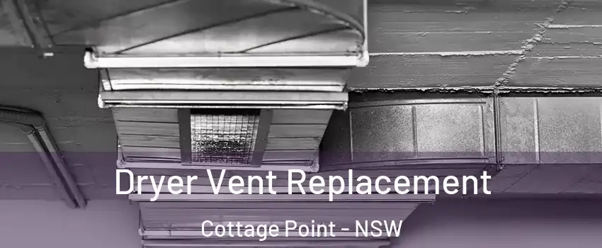 Dryer Vent Replacement Cottage Point - NSW