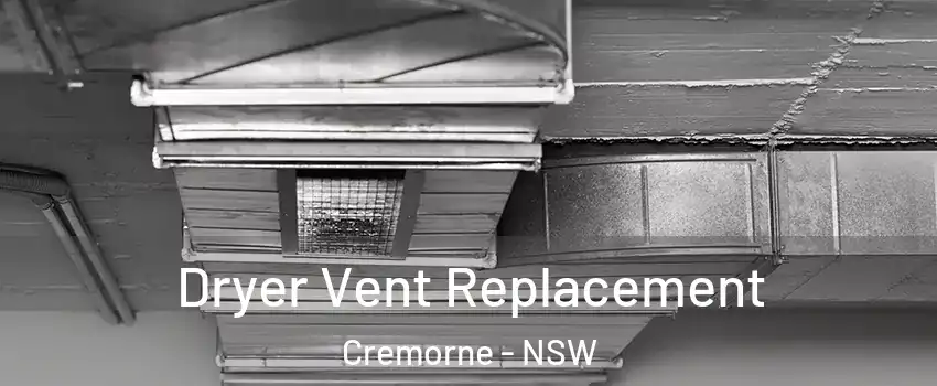 Dryer Vent Replacement Cremorne - NSW