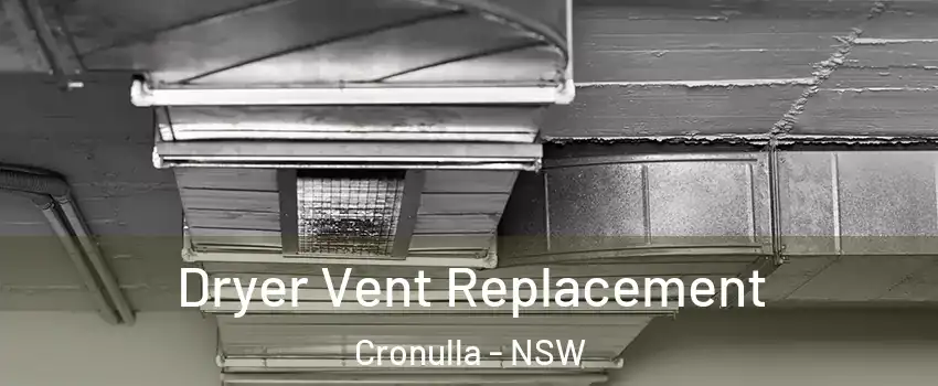 Dryer Vent Replacement Cronulla - NSW