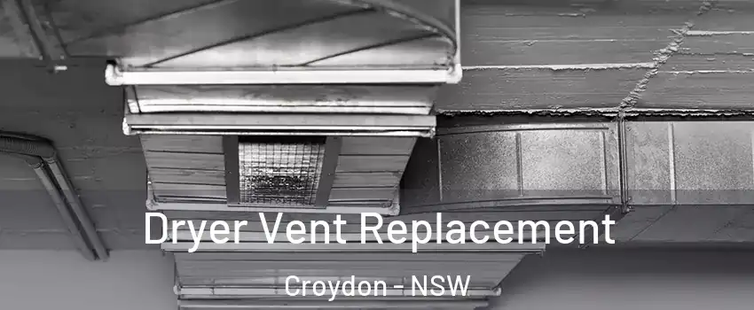 Dryer Vent Replacement Croydon - NSW