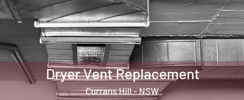 Dryer Vent Replacement Currans Hill - NSW