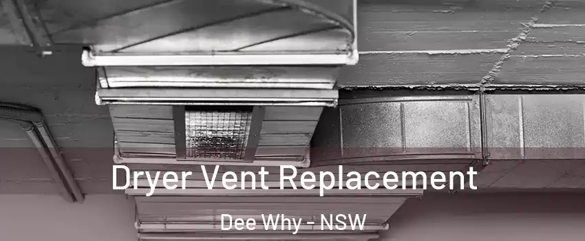 Dryer Vent Replacement Dee Why - NSW