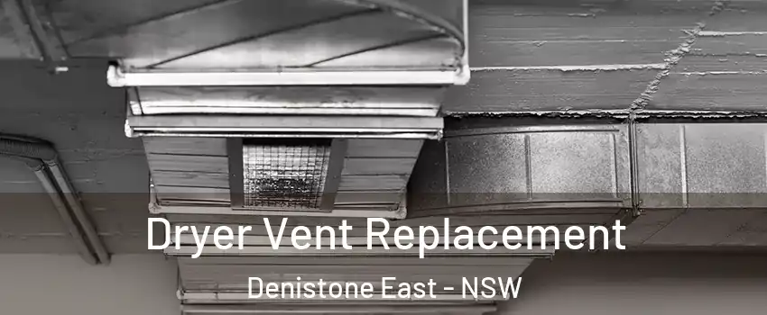 Dryer Vent Replacement Denistone East - NSW
