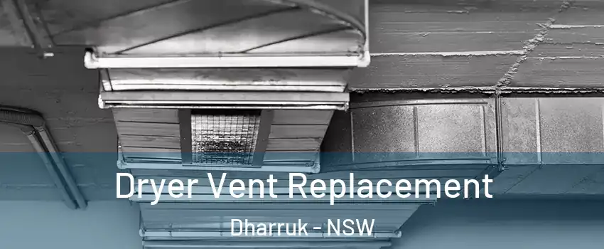 Dryer Vent Replacement Dharruk - NSW