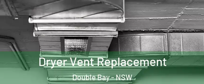 Dryer Vent Replacement Double Bay - NSW