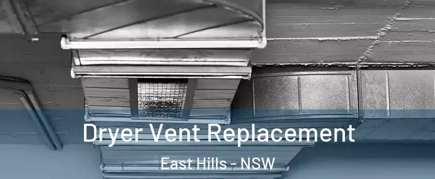 Dryer Vent Replacement East Hills - NSW