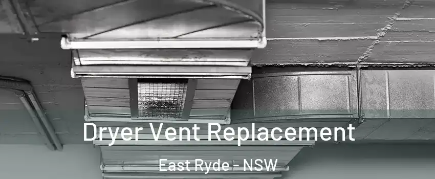 Dryer Vent Replacement East Ryde - NSW