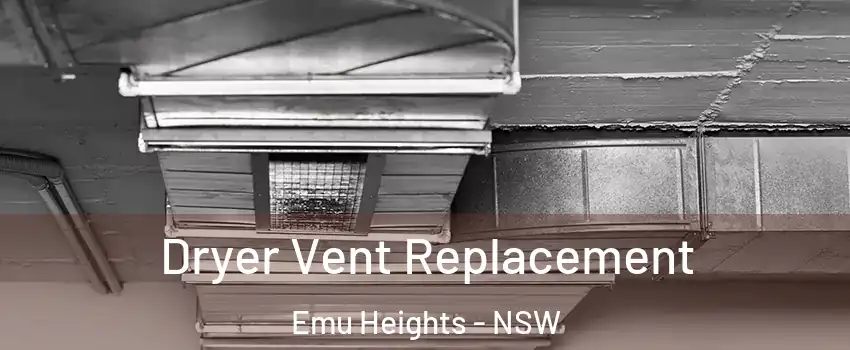 Dryer Vent Replacement Emu Heights - NSW
