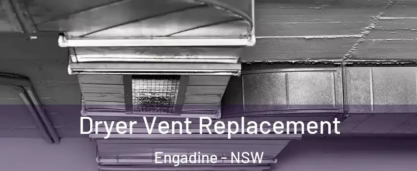 Dryer Vent Replacement Engadine - NSW