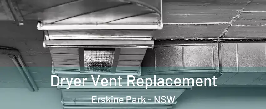 Dryer Vent Replacement Erskine Park - NSW