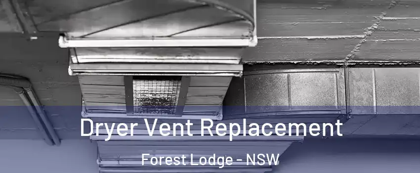 Dryer Vent Replacement Forest Lodge - NSW