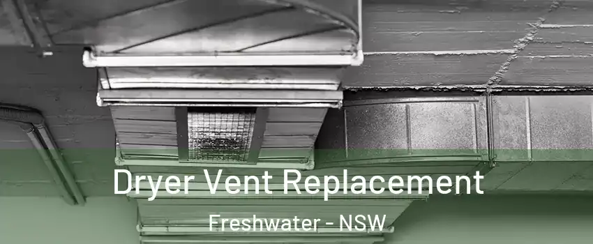 Dryer Vent Replacement Freshwater - NSW