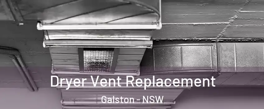 Dryer Vent Replacement Galston - NSW