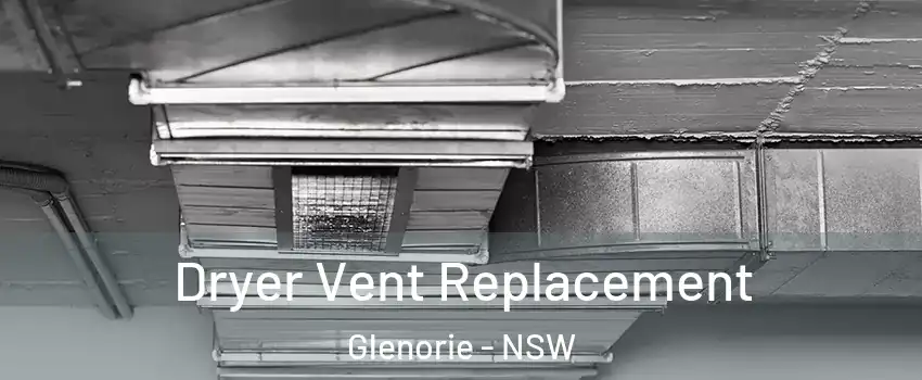 Dryer Vent Replacement Glenorie - NSW