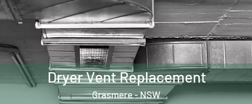 Dryer Vent Replacement Grasmere - NSW