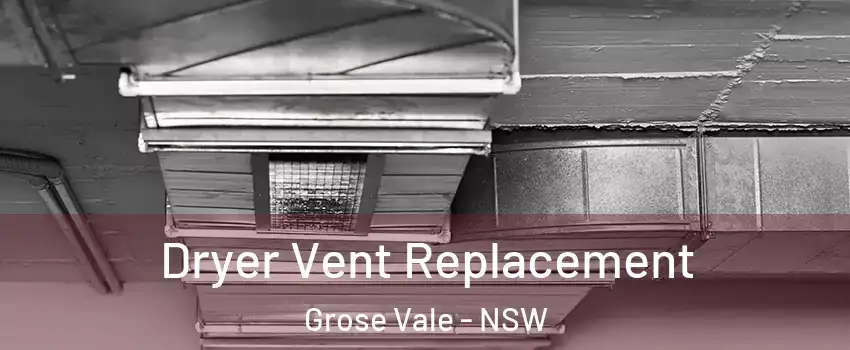 Dryer Vent Replacement Grose Vale - NSW