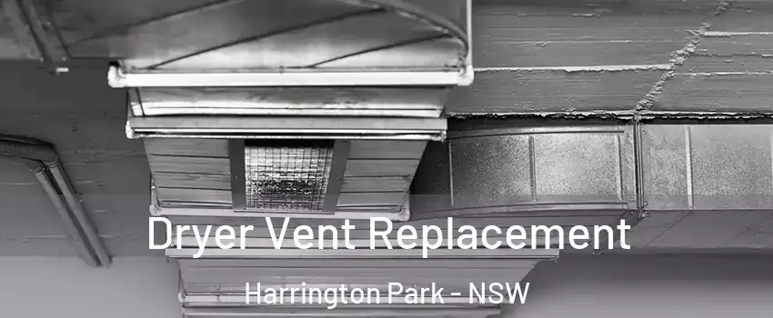 Dryer Vent Replacement Harrington Park - NSW