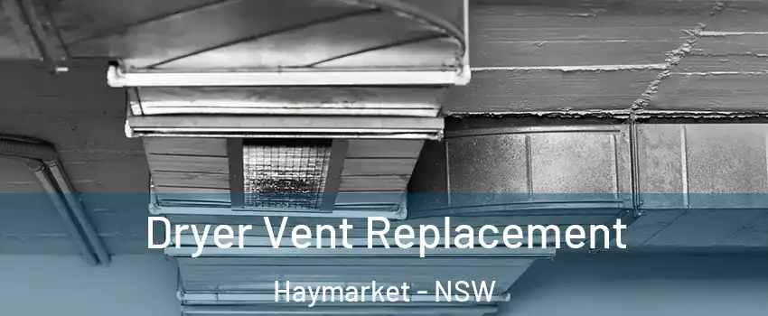 Dryer Vent Replacement Haymarket - NSW