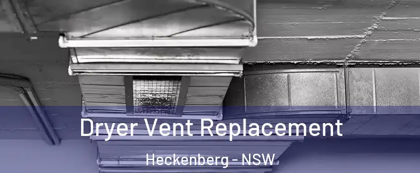 Dryer Vent Replacement Heckenberg - NSW