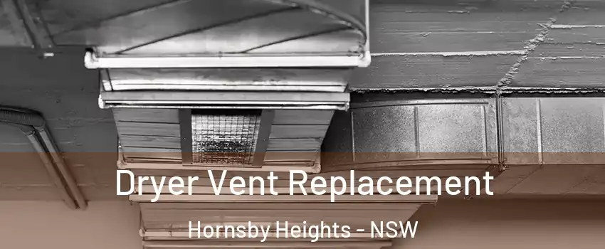 Dryer Vent Replacement Hornsby Heights - NSW