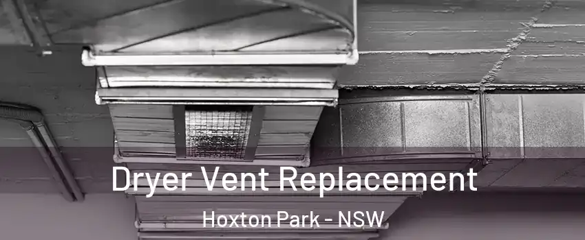Dryer Vent Replacement Hoxton Park - NSW