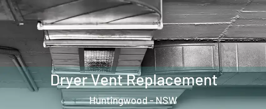 Dryer Vent Replacement Huntingwood - NSW