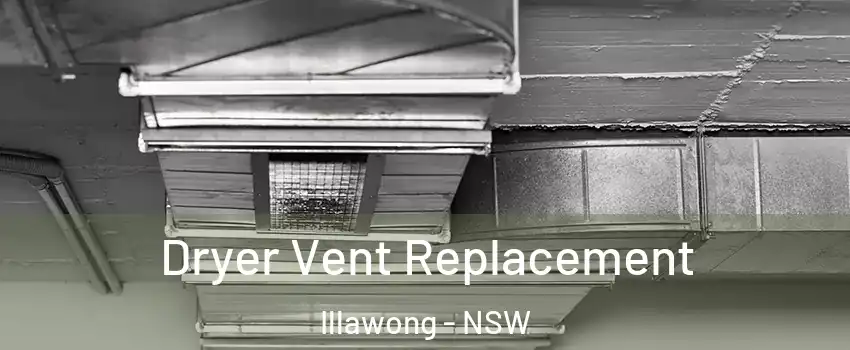 Dryer Vent Replacement Illawong - NSW