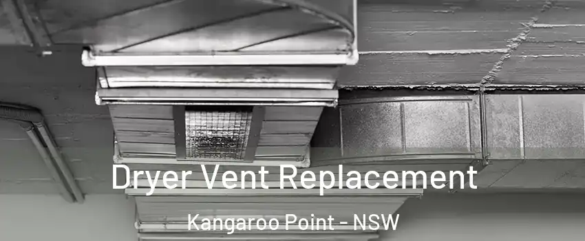 Dryer Vent Replacement Kangaroo Point - NSW
