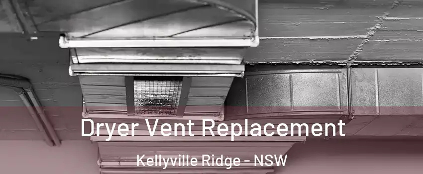 Dryer Vent Replacement Kellyville Ridge - NSW