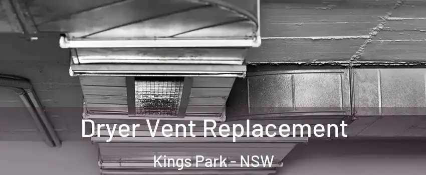Dryer Vent Replacement Kings Park - NSW