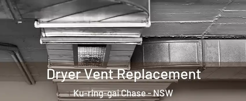 Dryer Vent Replacement Ku-ring-gai Chase - NSW