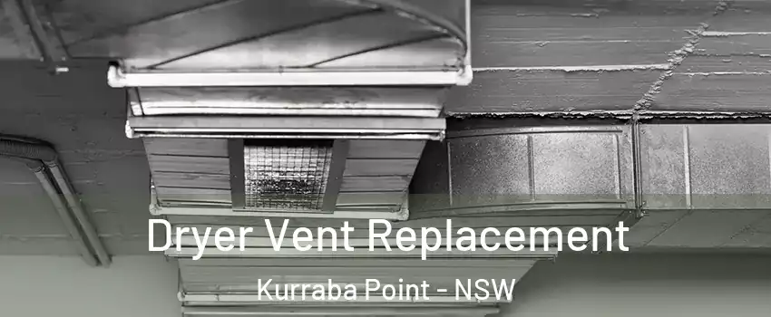 Dryer Vent Replacement Kurraba Point - NSW