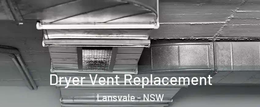 Dryer Vent Replacement Lansvale - NSW