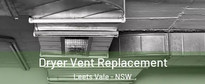 Dryer Vent Replacement Leets Vale - NSW
