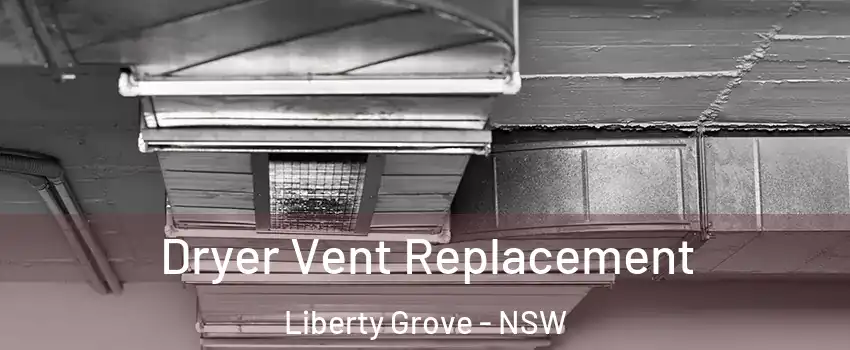 Dryer Vent Replacement Liberty Grove - NSW