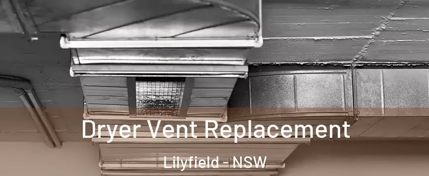 Dryer Vent Replacement Lilyfield - NSW
